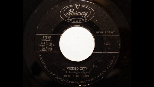 Merle Kilgore - Wicked City (Mercury 71839) смотреть онлайн