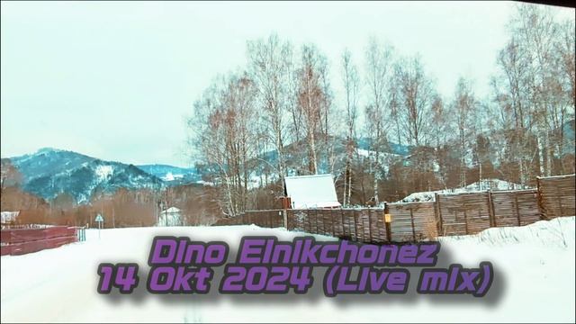 Dino Elnikchonez - 14 Okt 2024 (Live Mix)