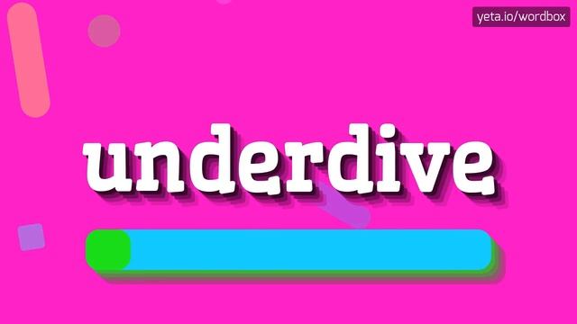 HOW TO PRONOUNCE UNDERDIVE? #underdive