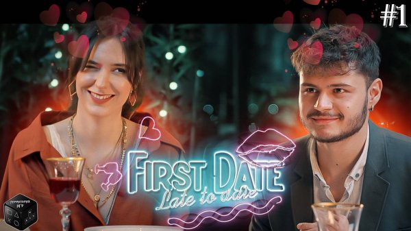 Первое свидание ► Серия 1 ► First Date : Late To Date