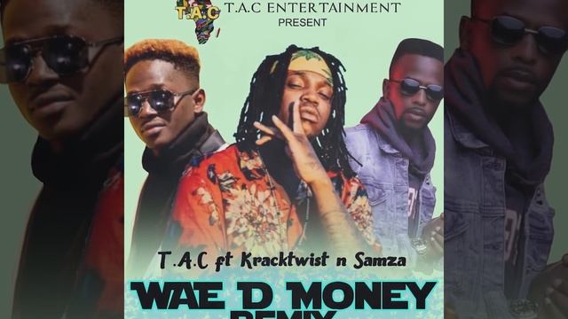 T.A.C Ft Kracktwist N Samza