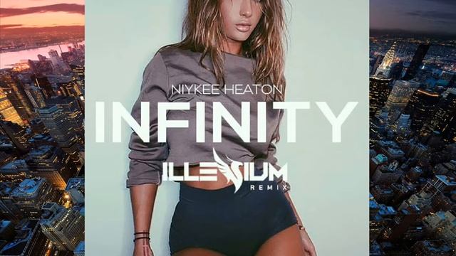 Niykee Heaton - Infinity (Illenium Remix)