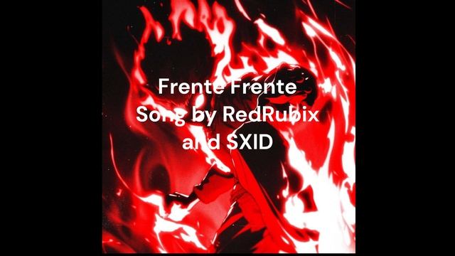 Frente Frente Song By RedRubix And SXID