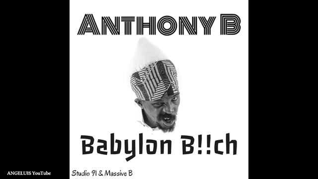 Anthony B - Babylon Bitch [Massive B Records / Ineffable Music Group] Release 2020 смотреть онлайн