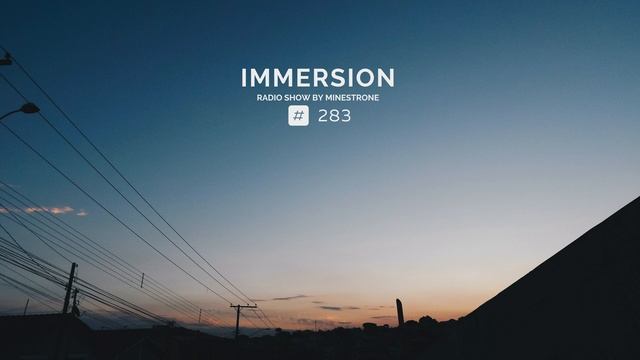 Minestrone - Immersion #283 (07-11-22) смотреть онлайн