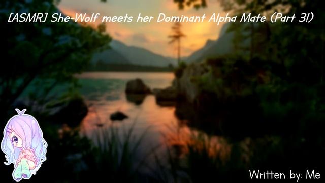 [ASMR] [Roleplay] She-Wolf meets her Dominant Alpha Mate (Part 3!) смотреть онлайн