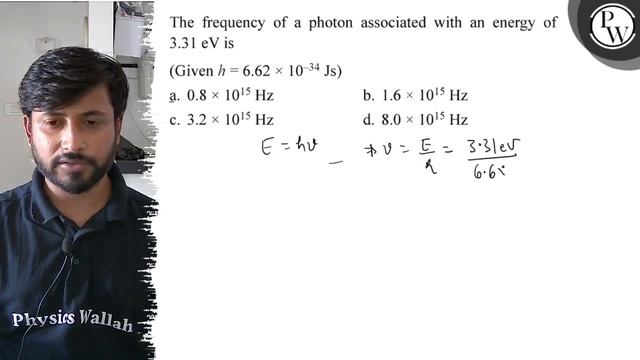 The frequency of a photon associated with an energy of \( 3.31 \mat... смотреть онлайн