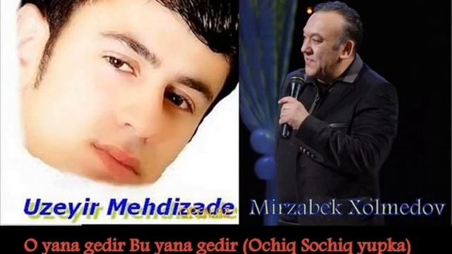 Mirzabek Xolmedov - O Yana Gedir Bu Yana Gedir (Uzeyir Plagiati) смотреть онлайн