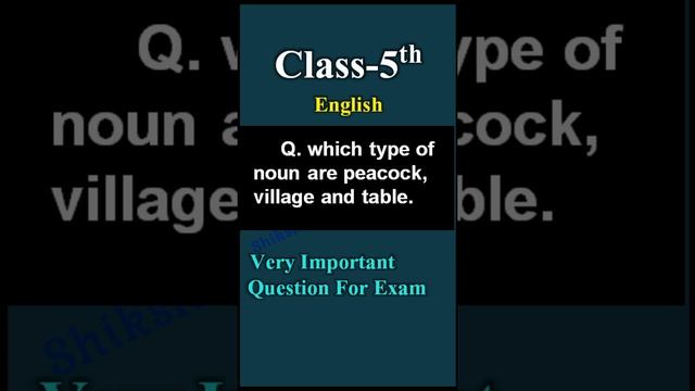 Which type of noun are peacock village and table. | Class 5 english important question answer #Shor смотреть онлайн
