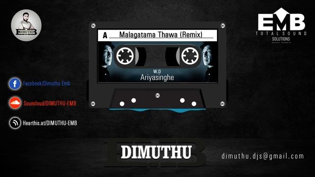 Malagatama Thawa (Remix) W.D.Ariyasinghe - DIMUTHU - EMB смотреть онлайн
