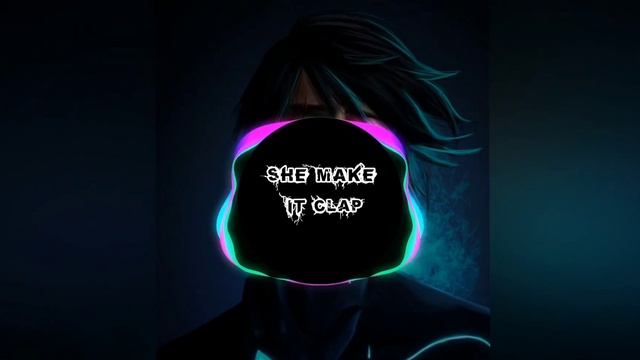 She Make It Clap (slowed Remix) #remix #slowed #slowedremix