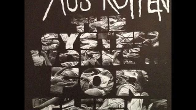 AUS-ROTTEN - The System Works... For Them смотреть онлайн