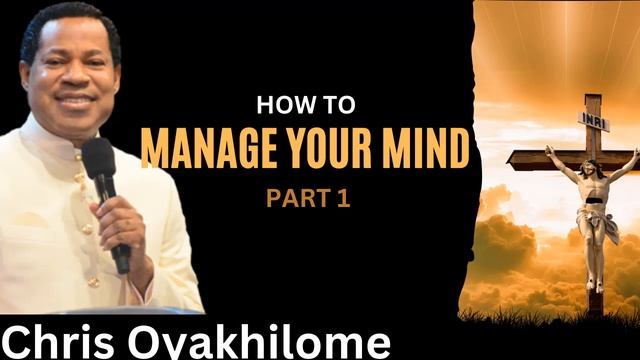 HOW TO MANAGE YOUR MIND - PART 1 _ Pastor Chris Oyakhilome смотреть онлайн