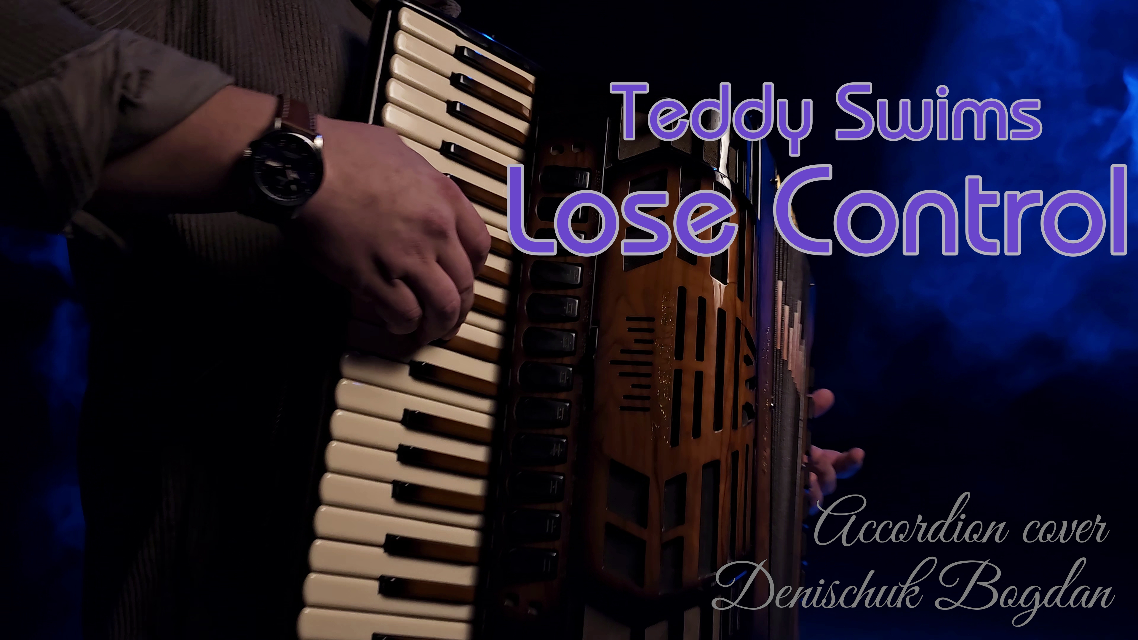 Teddy Swims ‐ Lose Control (accordion Cover Bogdan Denischuk)
