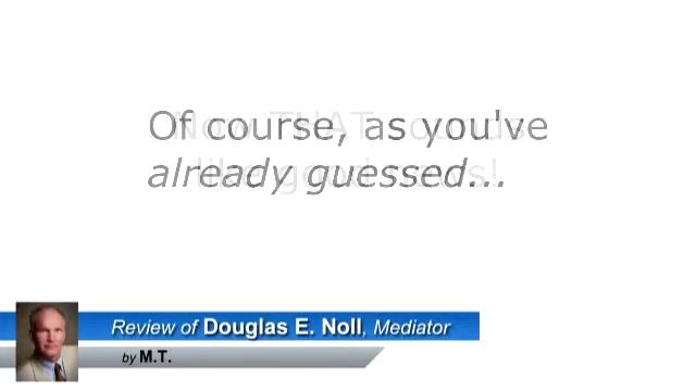 California Mediator Doug Noll Review By M.T. - Legal   Mediation, Arbitration, Peacemaker