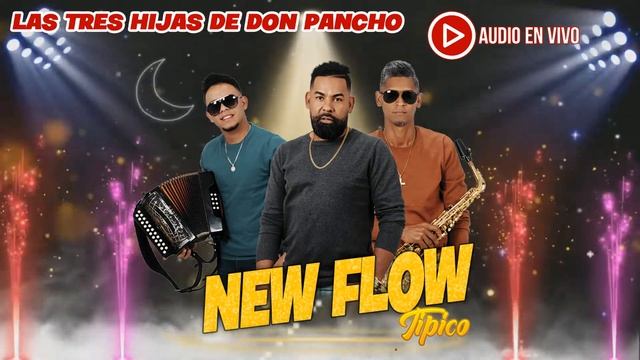 The New Flow Tipico - Las 3 hijas De Don Pancho смотреть онлайн
