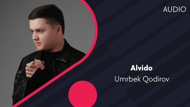 Umrbek Qodirov - Alvido | Умрбек Кодиров - Алвидо (AUDIO)