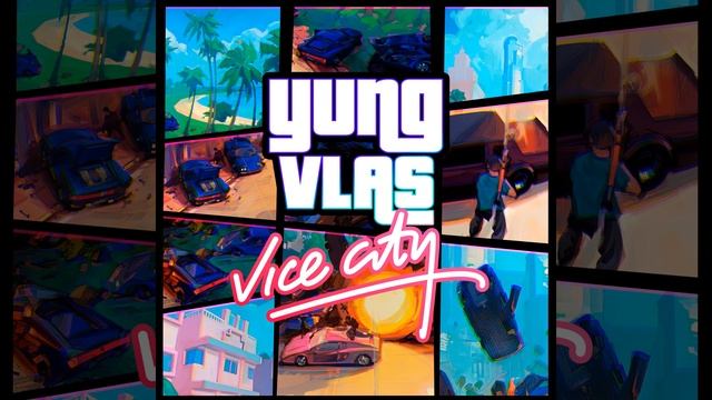 YUNG VLAS - Vice City (Main Theme)