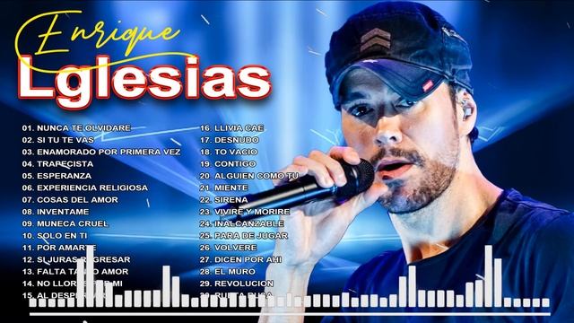 Enrique Iglesias Éxitos Sus Mejores Románticas   Enrique Iglesias 35 Grandes Éxitos Enganchados