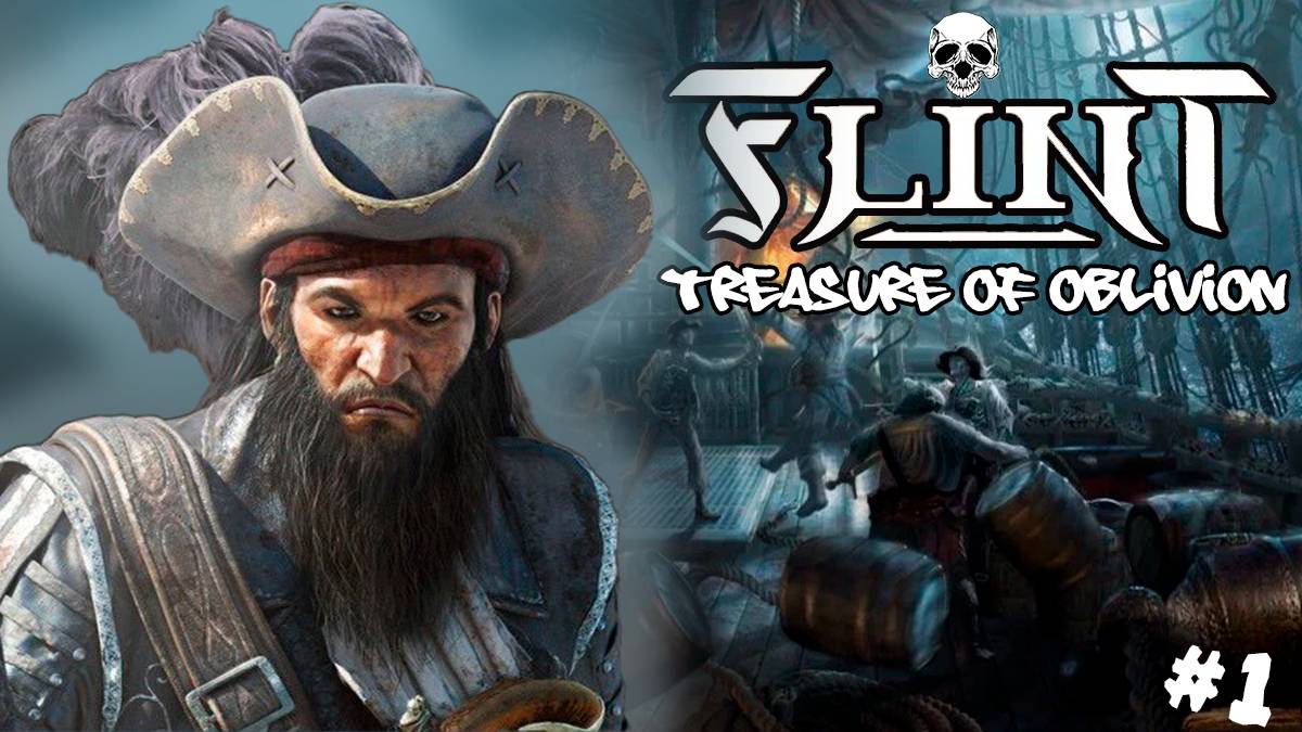 ПРИКЛЮЧЕНИЕ КАПИТАНА ФЛИНТА -  Flint Treasure Of Oblivion