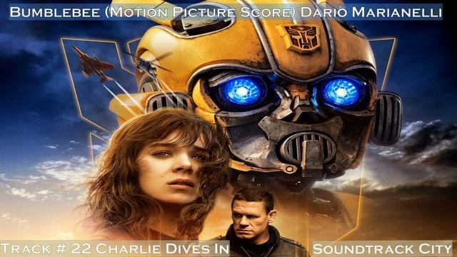 Bumblebee, 22, Charlie Dives In, Motion Picture Score, Dario Marianelli смотреть онлайн