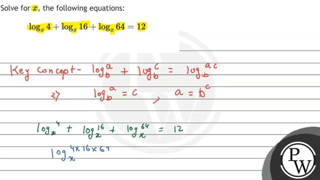 Solve for \( x \), the following equations: \[ \log _{x} 4+\log _{x} 16+\log _{x} 64=12 \] смотреть онлайн