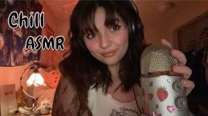 ASMR Chill ASMR With Mouth Sounds, Mic Triggers, Hand Sounds, Body Triggers, Rambles and More