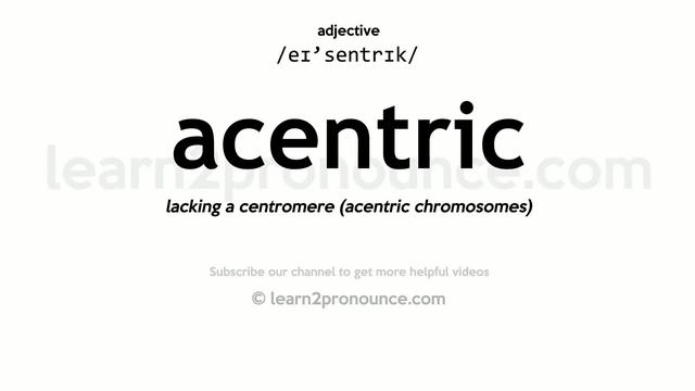 Pronunciation of Acentric | Definition of Acentric смотреть онлайн