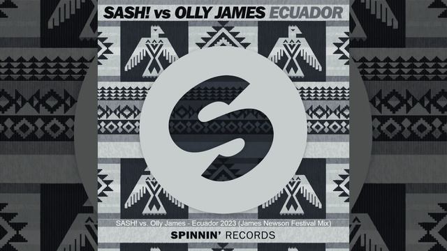 SASH! Vs Olly James - Ecuador 2023 (James Newson Festival Mix)