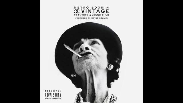 Metro Boomin ft. Young Thug & Future - Chanel Vintage DIRTY смотреть онлайн