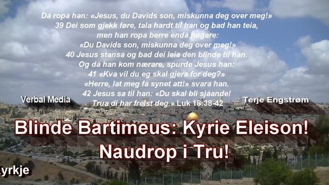 Den blinde tiggaren Bartimeus - Kyrie Eleison - SOS Naudrop! Luk 18:35-43 смотреть онлайн