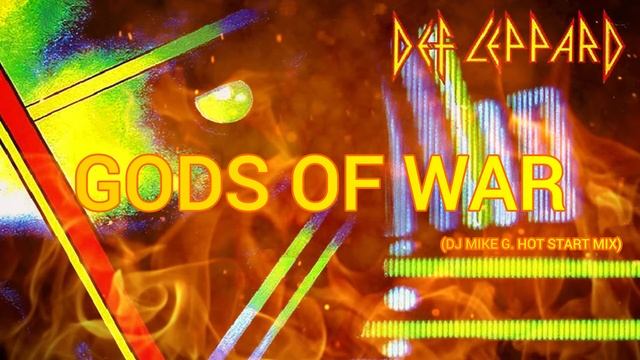 Def Leppard - Gods Of War (DJ Mike G. Hot Start Mix) смотреть онлайн