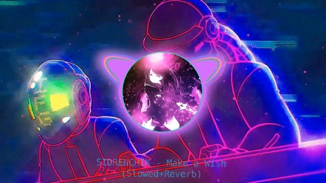 SIDRENCHIK - Make a Wish (Slowed+Reverb) смотреть онлайн