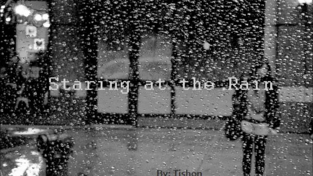 Staring at the Rain-Tishon Singh смотреть онлайн