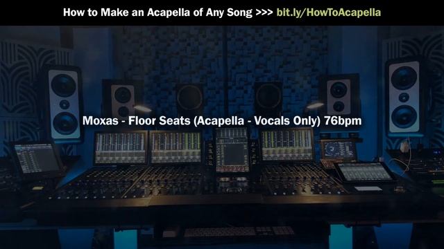 Moxas - Floor Seats (Acapella - Vocals Only) 76bpm смотреть онлайн