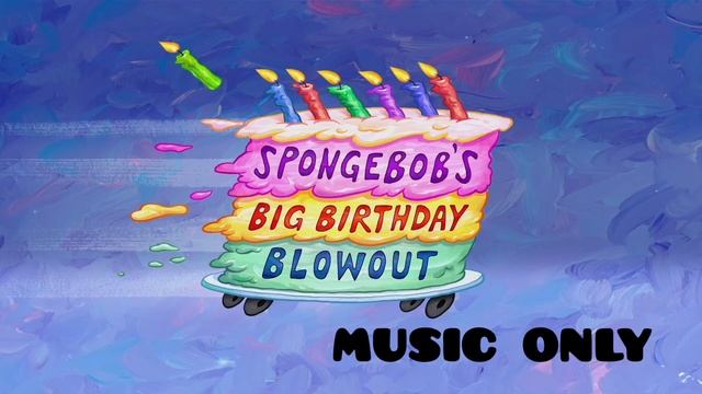 SpongeBob Music Only: SpongeBob's Big Birthday Blowout (LINK IN DESCRIPTION) смотреть онлайн
