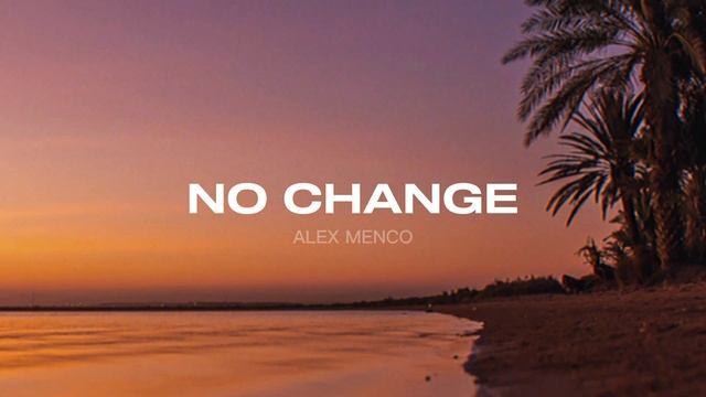 Alex Menco - No Change / Deep House, Emotional Beats