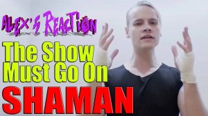 SHAMAN — The Show Must Go On