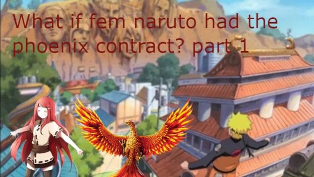 What if fem Naruto had the phoenix contract? part 1 смотреть онлайн