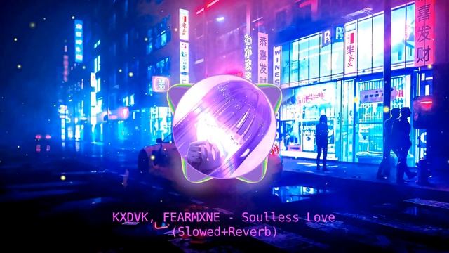 KXDVK, FEARMXNE - Soulless Love (Slowed+Reverb) смотреть онлайн