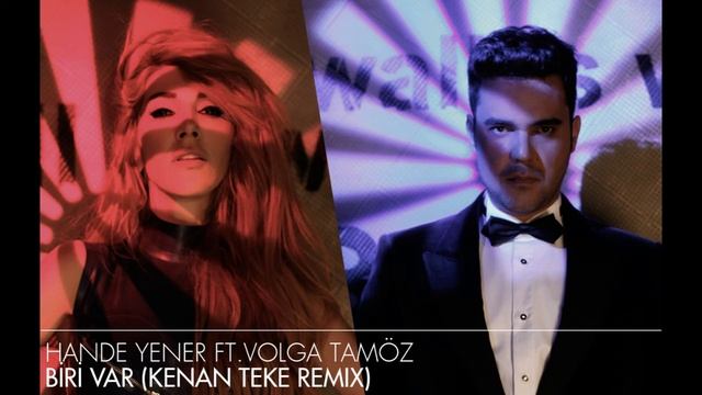 Hande Yener Ft.Volga Tamöz - Biri Var (Kenan Teke Remix) смотреть онлайн