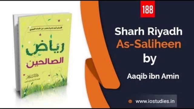 188: Sharh Riyadh As-Saliheen - by Aaqib Ibn Amin حفظه الله смотреть онлайн