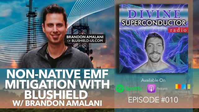 Non-Native EMF Mitigation with Blushield w/ Brandon Amalani | Divine Superconductor Radio Ep. #010 смотреть онлайн