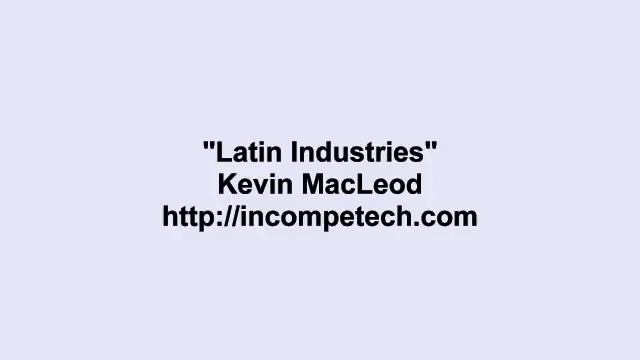Kevin MacLeod ~ Latin Industries