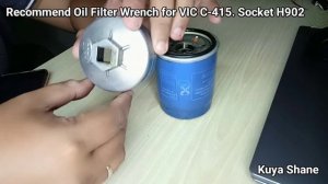 Recommend Oil Filter Wrench for VIC C-415. Socket H902