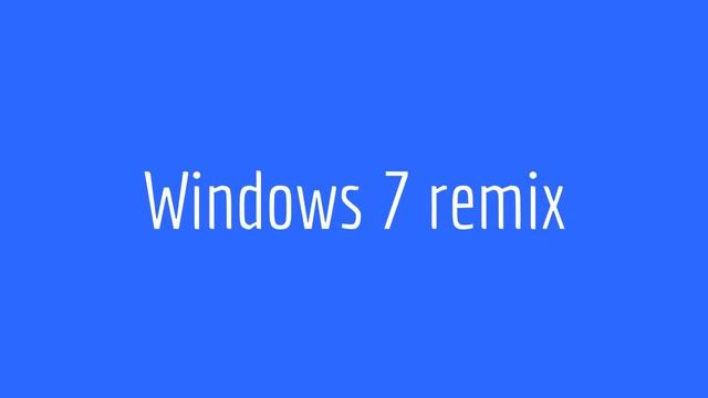 Windows 7 Remix смотреть онлайн