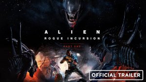 Alien Rogue Incursion VR - Trailer