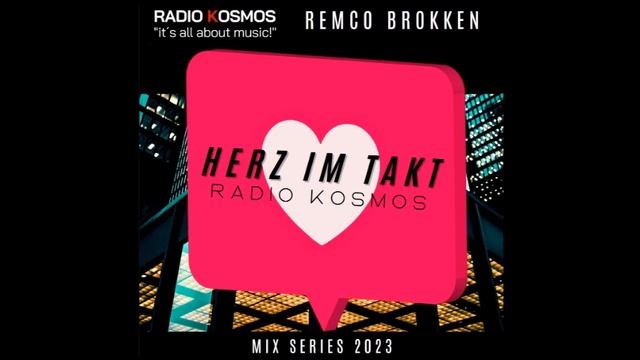 #02911 RADIO KOSMOS - HERZ IM TAKT 2023 - REMCO BROKKEN [NL] powered by FM STROEMER - Episode 85 смотреть онлайн