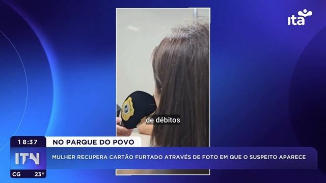 ITN 05.06.24 - Mulher recupera cartão furtado no PP através de foto em que suspeito aparece смотреть онлайн