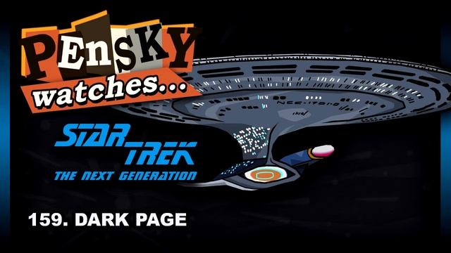 Let's Watch - Star Trek: The Next Generation [159. Dark Page - Ft. Dan] смотреть онлайн